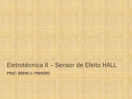 Eletrotécnica II – Sensor de Efeito HALL