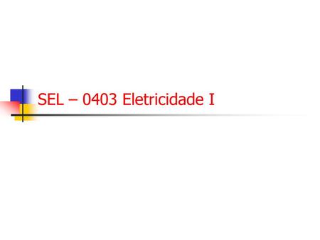 SEL – 0403 Eletricidade I.