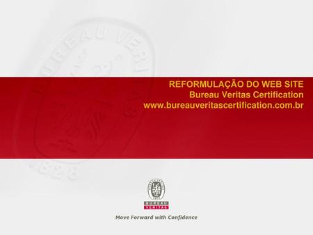 REFORMULAÇÃO DO WEB SITE Bureau Veritas Certification www