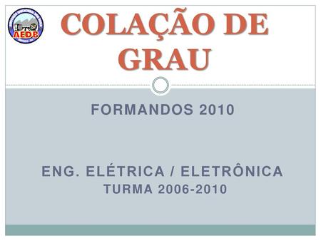 FORMANDOS 2010 Eng. Elétrica / eletrônica turma