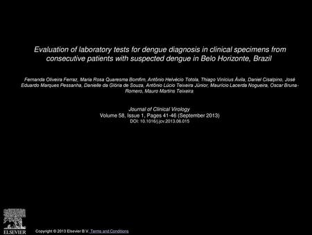 Evaluation of laboratory tests for dengue diagnosis in clinical specimens from consecutive patients with suspected dengue in Belo Horizonte, Brazil  Fernanda.