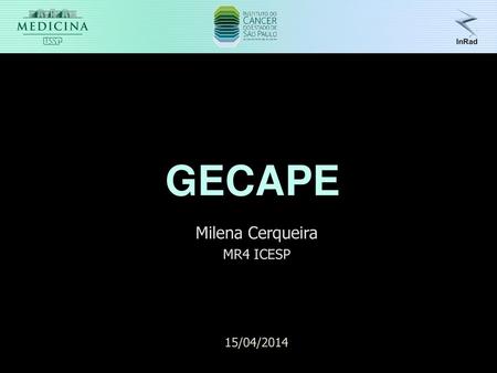 GECAPE Milena Cerqueira MR4 ICESP 15/04/2014.