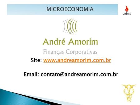 MICROECONOMIA Site: www.andreamorim.com.br Email: contato@andreamorim.com.br.