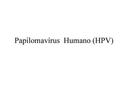Papilomavírus Humano (HPV)