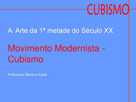 Movimento Modernista - Cubismo