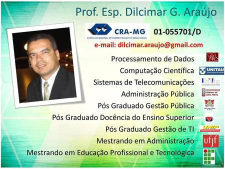 Prof. Esp. Dilcimar G. Araújo