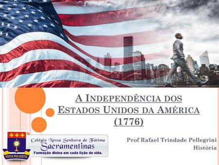 A Independência dos Estados Unidos da América (1776)
