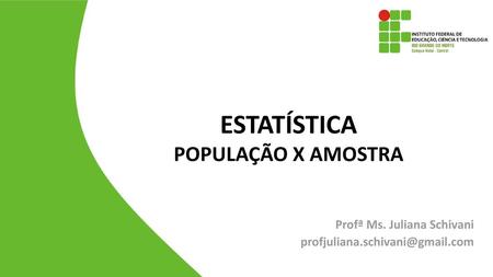 ESTATÍSTICA POPULAÇÃO X AMOSTRA