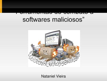 “Ferramentas de combate a softwares maliciosos”