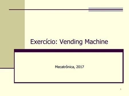 Exercício: Vending Machine