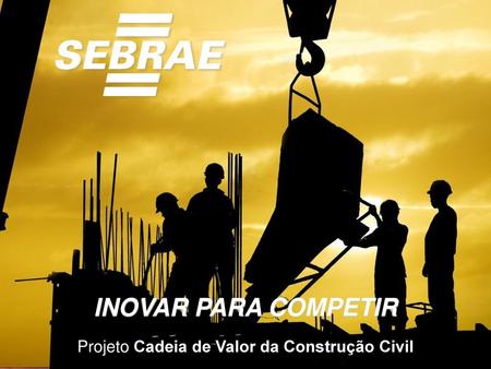 Projeto Cadeia de Valor da Construção Civil