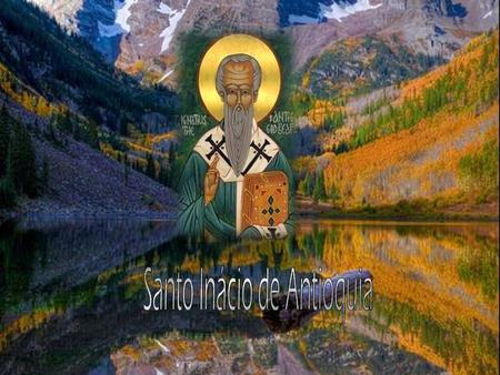 Santo Inácio de Antioquia