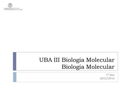 UBA III Biologia Molecular Biologia Molecular
