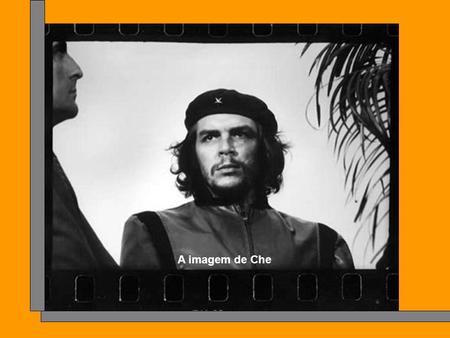 A imagem de Che.