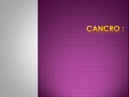 Cancro :.
