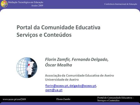 Florin Zamfir Portal de Comunidade Educativa – Serviços e Conteúdos Portal da Comunidade Educativa Serviços e Conteúdos Florin Zamfir, Fernando Delgado,