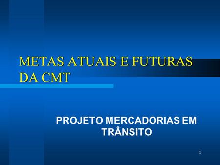 METAS ATUAIS E FUTURAS DA CMT