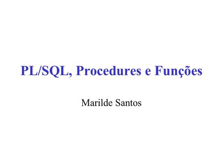 PL/SQL, Procedures e Funções