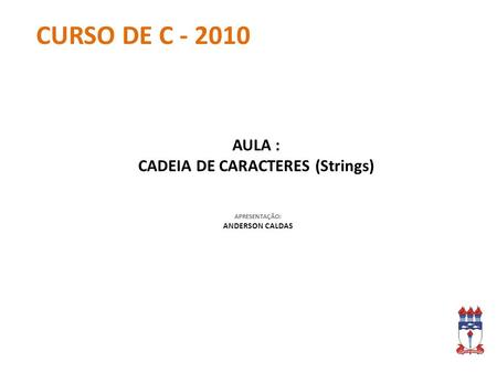 CADEIA DE CARACTERES (Strings)