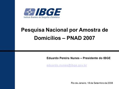 Pesquisa Nacional por Amostra de Domicílios – PNAD 2007