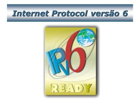 Internet Protocol versão 6