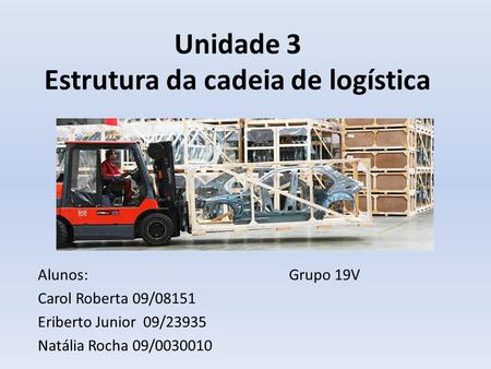 Unidade 3 Estrutura da cadeia de logística