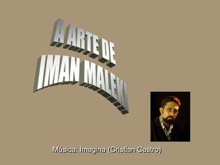 Música: Imagina (Cristian Castro)