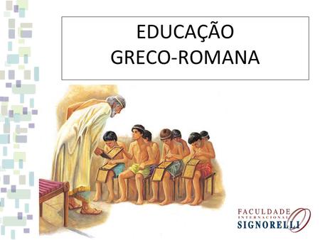 EDUCAÇÃO GRECO-ROMANA