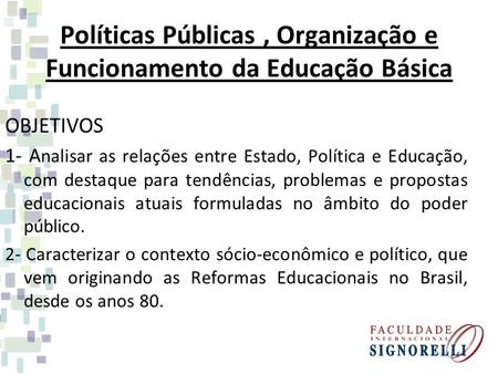 Políticas Públicas , Organização e Funcionamento da Educação Básica
