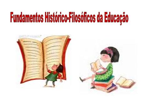 Fundamentos Histórico-Filosóficos da Educação