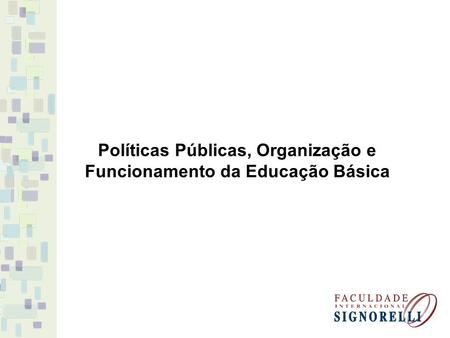 Políticas Públicas, Organização e Funcionamento da Educação Básica