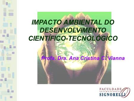 IMPACTO AMBIENTAL DO DESENVOLVIMENTO CIENTÍFICO-TECNOLÓGICO