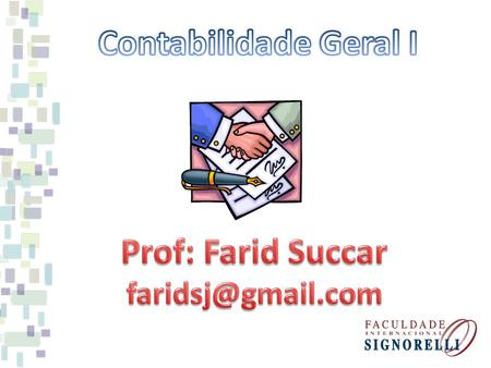 Contabilidade Geral I Prof: Farid Succar