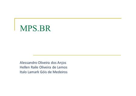 MPS.BR Alessandro Oliveira dos Anjos Hellen Raile Oliveira de Lemos