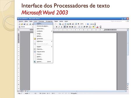 Interface dos Processadores de texto Microsoft Word 2003