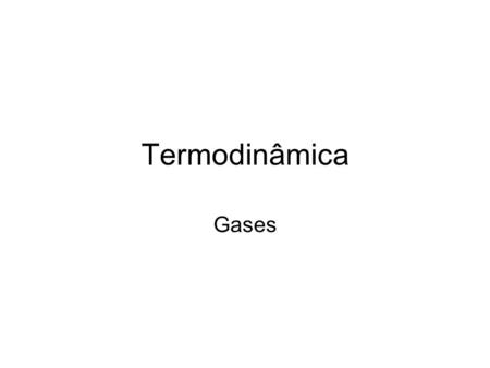 Termodinâmica Gases.