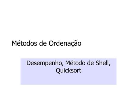 Desempenho, Método de Shell, Quicksort