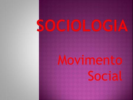 Sociologia Movimento Social.