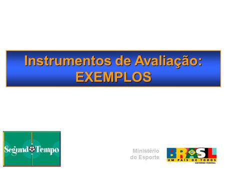 Instrumentos de Avaliação: EXEMPLOS