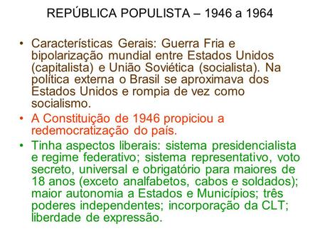 REPÚBLICA POPULISTA – 1946 a 1964
