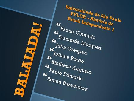 Universidade de São Paulo FFLCH – História do Brasil Independente I