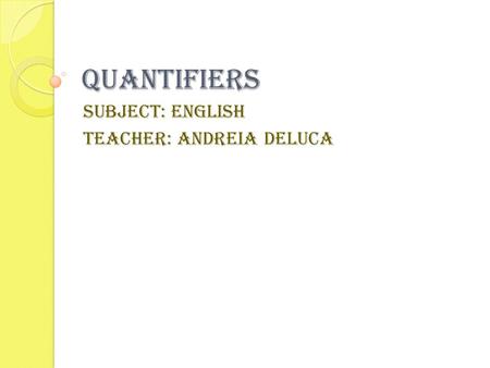 Subject: English Teacher: Andreia Deluca