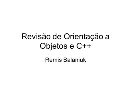 Revisão de Orientação a Objetos e C++