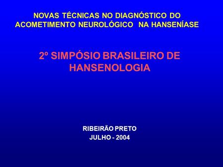 2º SIMPÓSIO BRASILEIRO DE HANSENOLOGIA RIBEIRÃO PRETO JULHO