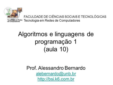 Algoritmos e linguagens de programação 1 (aula 10)