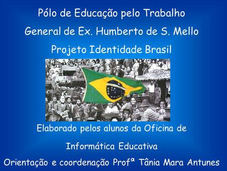 Pólo de Educação pelo Trabalho General de Ex. Humberto de S. Mello