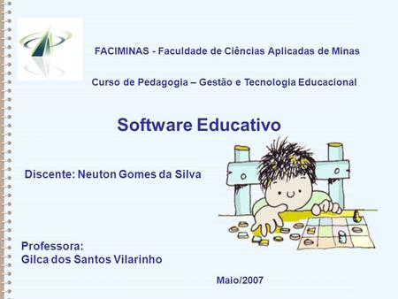Software Educativo Discente: Neuton Gomes da Silva Professora: