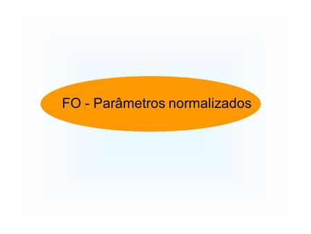 FO - Parâmetros normalizados