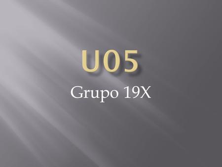 U05 Grupo 19X.