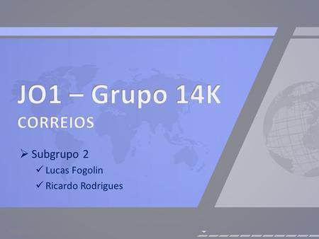 Subgrupo 2 Lucas Fogolin Ricardo Rodrigues
